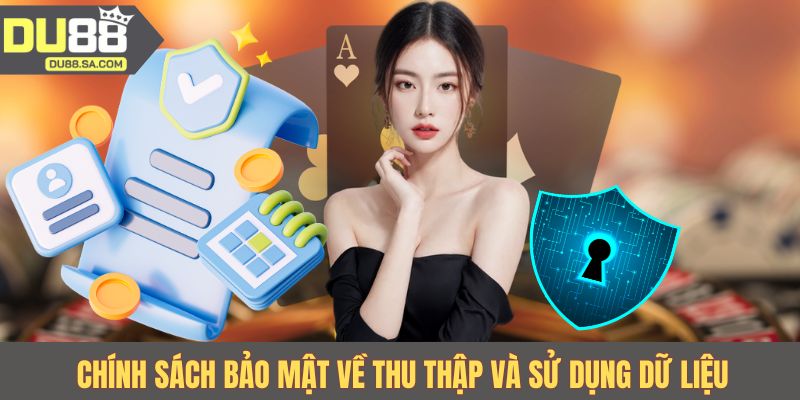 Chính sách bảo mật về thu thập và sử dụng dữ liệu