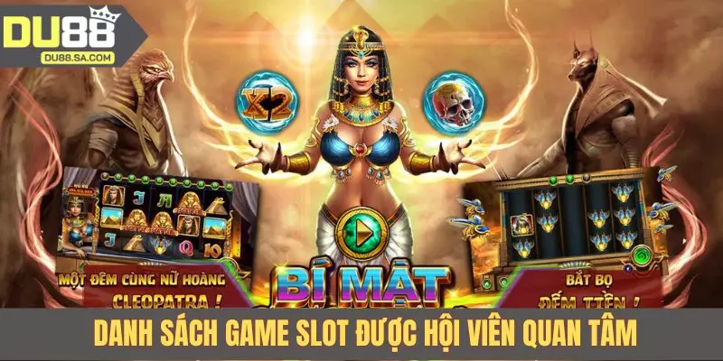 Danh sách game slot được hội viên quan tâm 