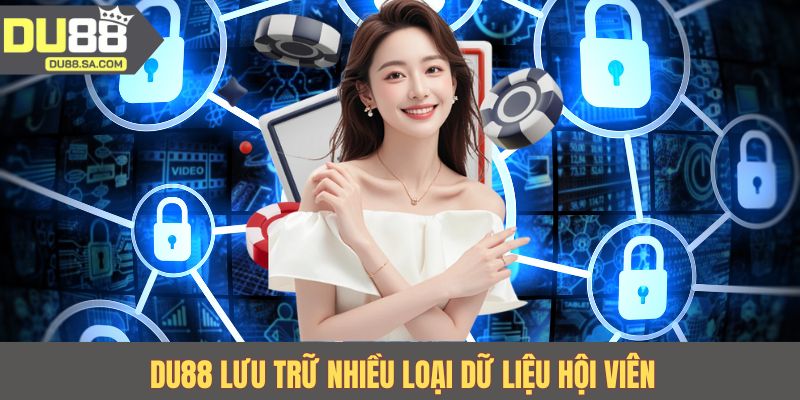 DU88 lưu trữ nhiều loại dữ liệu hội viên