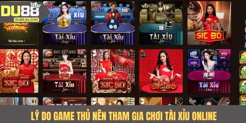 Lý do game thủ nên tham gia chơi tài xỉu online Lý do game thủ nên tham gia chơi tài xỉu online