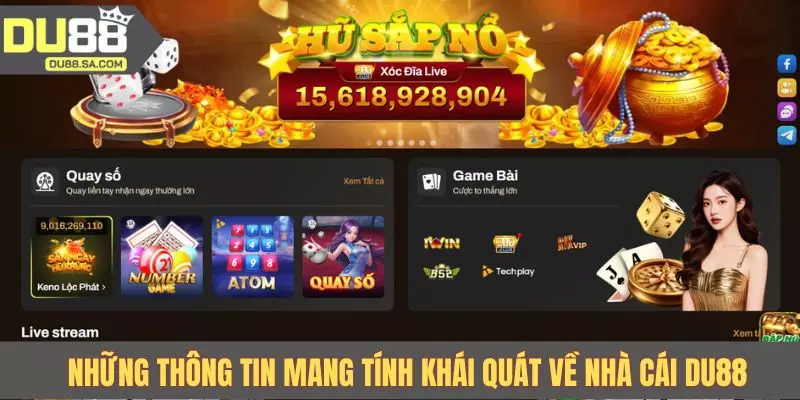 Những thông tin mang tính khái quát về nhà cái DU88 Những thông tin mang tính khái quát về nhà cái DU88