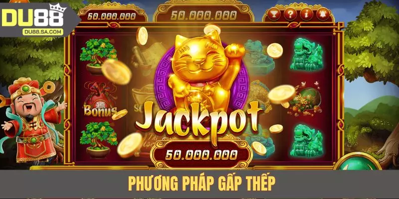 Phương pháp gấp thếp là một trong những cách quay nổ hũ dễ nổ