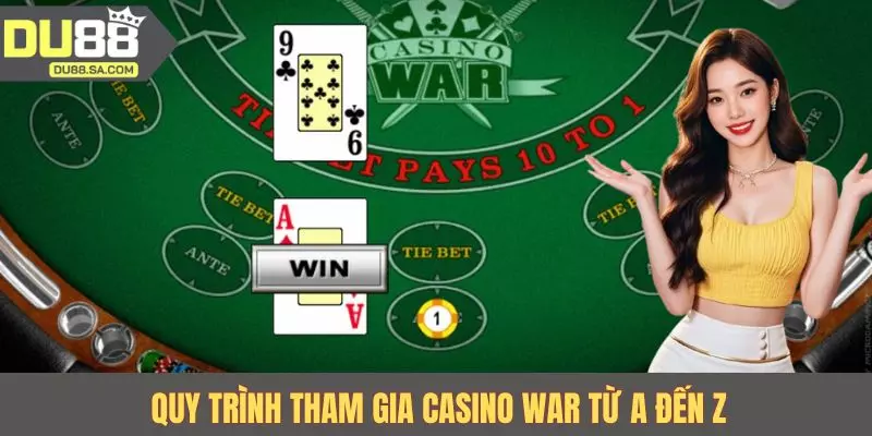 Quy trình tham gia Casino War từ A đến Z Quy trình tham gia Casino War từ A đến Z